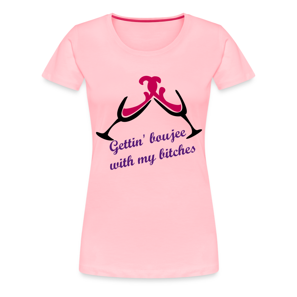 Gettin' Boujee With My Bitches | Women’s Premium T-Shirt - pink