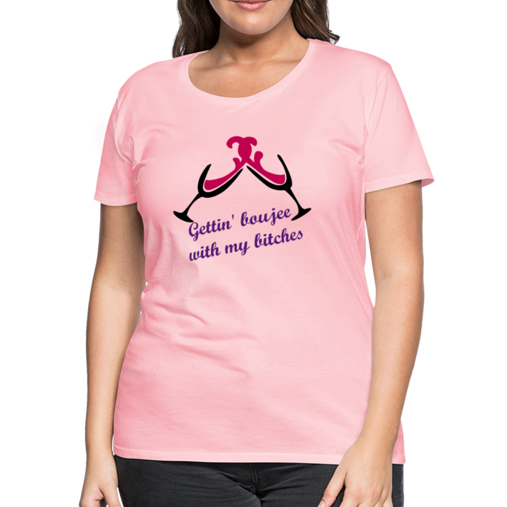Gettin' Boujee With My Bitches | Women’s Premium T-Shirt - pink