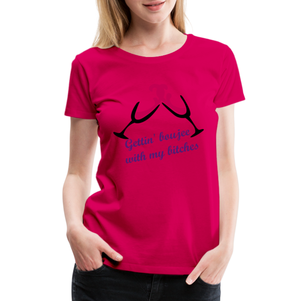 Gettin' Boujee With My Bitches | Women’s Premium T-Shirt - dark pink