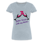 Gettin' Boujee With My Bitches | Women’s Premium T-Shirt - heather ice blue